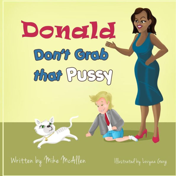 Donald No Agarras A Aquel Gatito: Maravillosamente ilustrada, por el guidence de Michelle y sus 6 amigos de animal, el triunfo de Donald joven aprende ... vida con respeto y cuidado. (Spanish Edition)