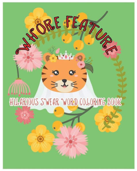 Whore Feature : Hilarious Swear Word Coloring Book