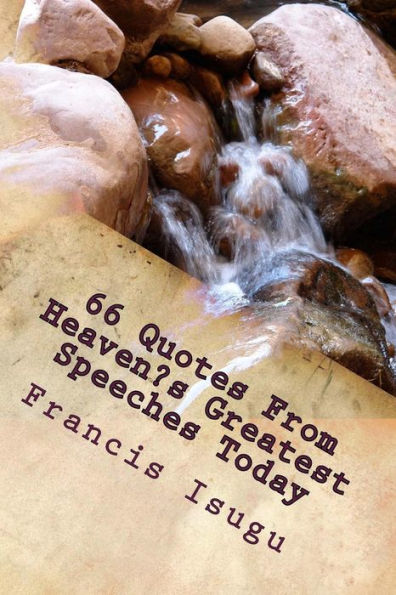66 Quotes From Heaven's Greatest Speeches Today (A-Z Quotes From Heaven's Greatest Speeches Today)