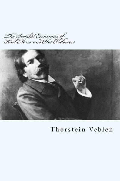The Socialist Economics Of Karl Marx And His Followers - 9781983431944