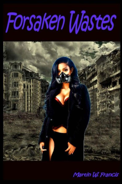 Forsaken Wastes: Book 1 - 9781983454806