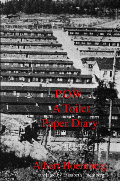 P.O.W. A Toilet Paper Diary : Life In An American P.O.W. Camp