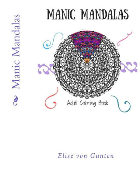 Manic Mandalas : Adult Coloring Book