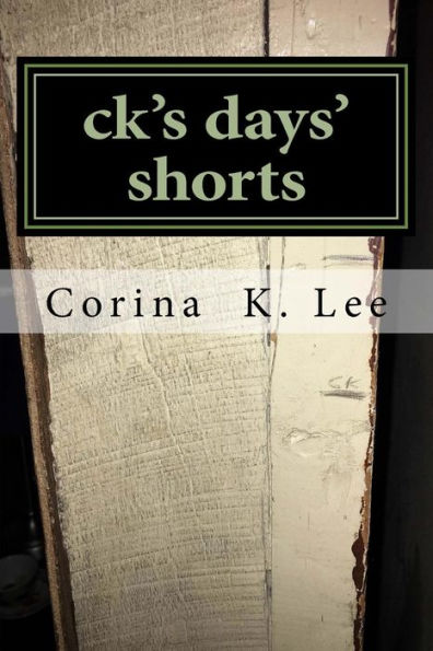 Los cortos de los días de ck: una colección de cuentos