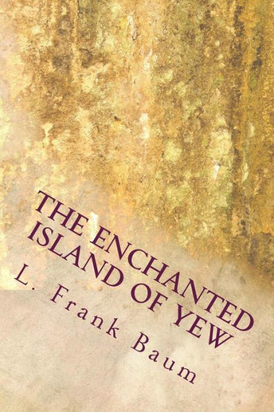 The Enchanted Island Of Yew - 9781983531071
