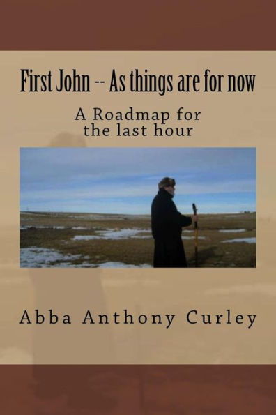 First John -- As things are for now