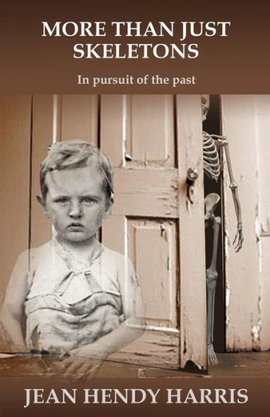 More Than Just Skeletons : In Pursuit Of The Past