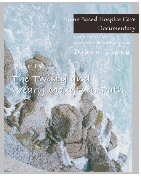 Home Based Hospice Care Documentary: How Did I Look After My Family with Last Stage Cancer? - 9781983558849