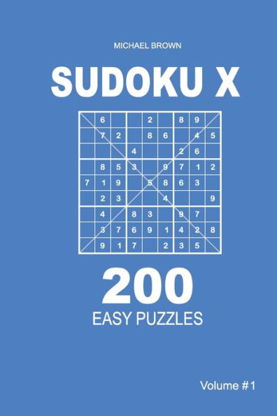 Sudoku X - 200 Easy Puzzles 9X9 - 9781983593086