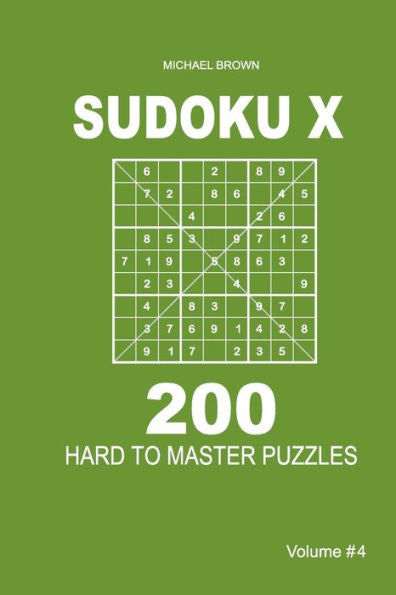 Sudoku X - 200 Hard To Master Puzzles 9X9 - 9781983593550