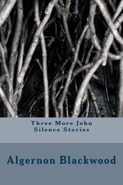 Three More John Silence Stories - 9781983602702