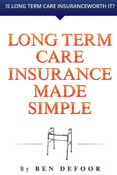 Long Term Care Insurance Made Simple