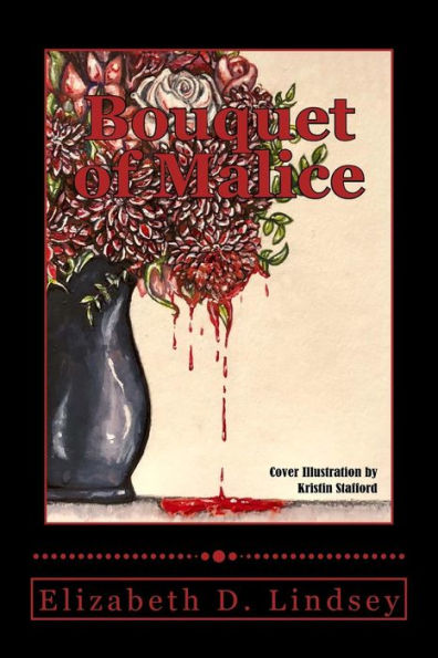 Bouquet of Malice: A Collection of Crusaders, Creatures and Cunning Liars