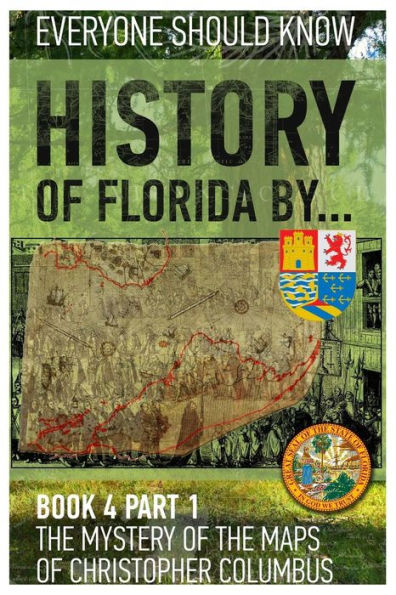 History of Florida by... Book 4 part 1: The mystery of the maps of Christopher Columbus