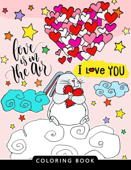 I love you Coloring Book: Stress-relief Coloring Book For Grown-ups (The Best Gifts)
