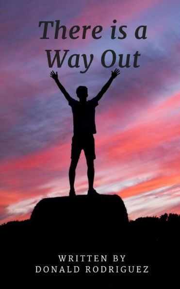 There Is A Way Out : The Testimony Of Donald Rodriguez