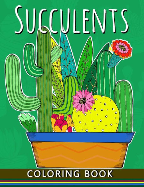 Succulents Coloring Book : Adults Stress-Relief Coloring Book For Grown-Ups