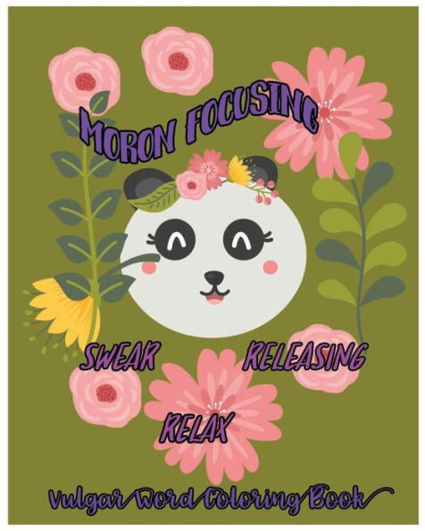 Moron Focusing : Swear, Releasing, Relax :Vulgar Word Coloring Book