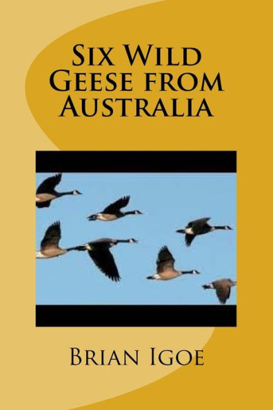 Six Wild Geese From Australia
