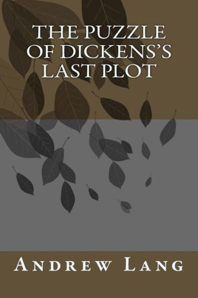 The Puzzle Of Dickens'S Last Plot - 9781983784835