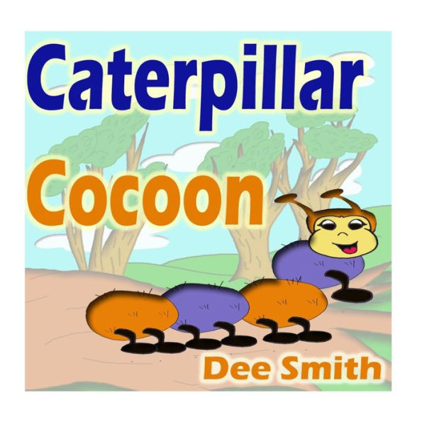 Caterpillar Cocoon: Rhyming Caterpillar Picture Book for kids. Encourages self acceptance, embracing diversity and expressing diversity in one's self. Great for kindergarten and preschool storytime.