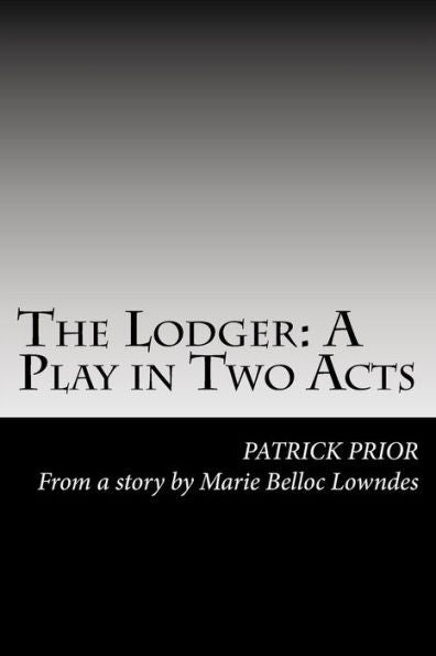 The Lodger : A Play In Two Acts