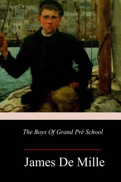 The Boys Of Grand Pré School - 9781983807558