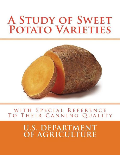 A Study of Sweet Potato Varieties: with Special Reference to Their Canning Quality (USDA Bulletin)
