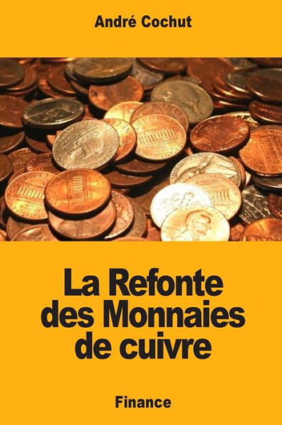 La Refonte des Monnaies de cuivre (French Edition)