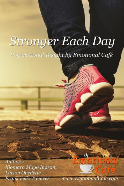 Stronger Each Day : Inspirational Insight From Emotional Caf?