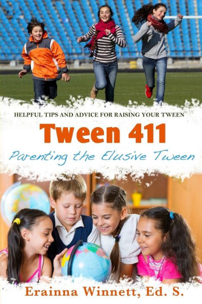 Tween 411: Parenting The Elusive Tween : Tips And Advice For Parents