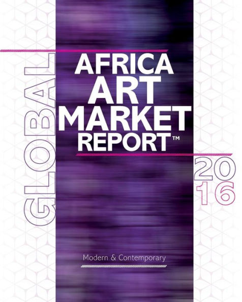 Informe del mercado del arte africano 2016: El segmento que resiste la crisis del mercado del arte (Informe anual del mercado mundial del arte africano)