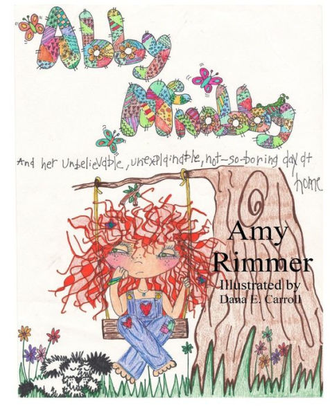 Abby McNabby: And Her Unbelievable, Unexplainable, Not-So-Boring Day At Home