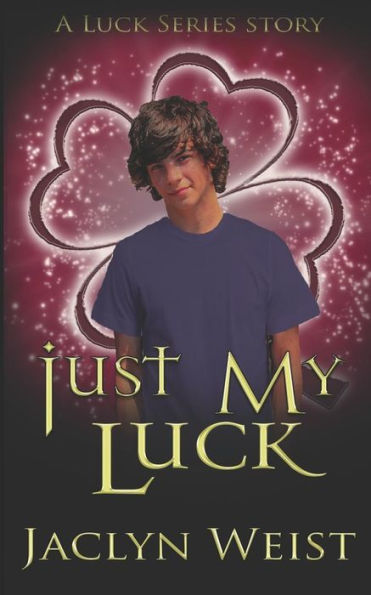 Just My Luck (The Luck Series)