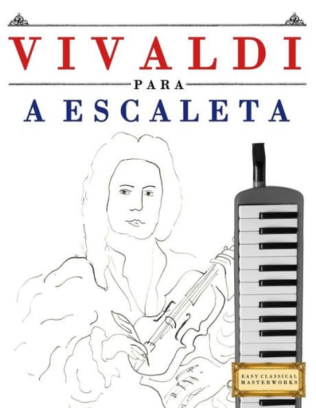Vivaldi Para A Escaleta : 10 Peças Fáciles Para A Escaleta Livro Para Principiantes