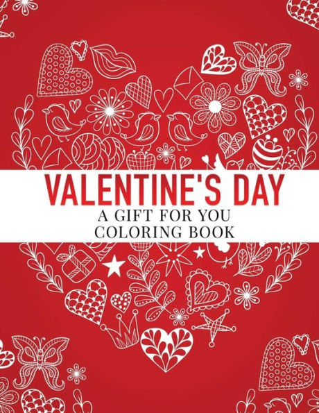 Valentine'S Day : A Gift For You, Coloring Book