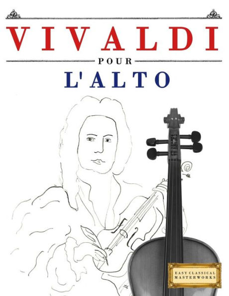 Vivaldi Pour L'Alto : 10 Pièces Faciles Pour L'Alto Débutant Livre