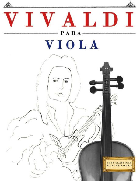 Vivaldi Para Viola : 10 Piezas Fáciles Para Viola Libro Para Principiantes
