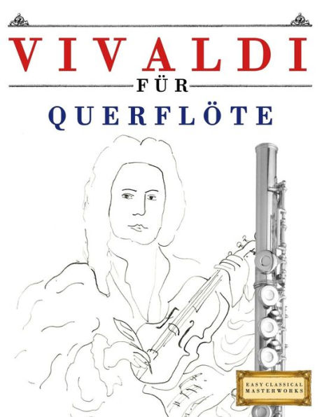 Vivaldi Für Querflöte : 10 Leichte Stücke Für Querflöte Anfänger Buch