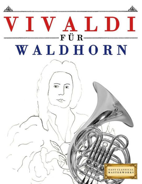 Vivaldi Für Waldhorn : 10 Leichte Stücke Für Waldhorn Anfänger Buch