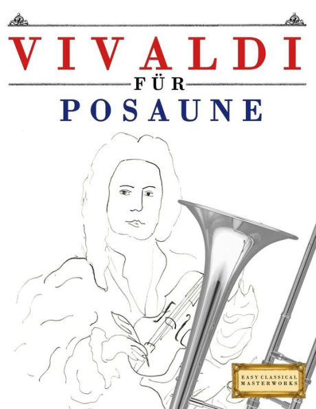Vivaldi Für Posaune : 10 Leichte Stücke Für Posaune Anfänger Buch