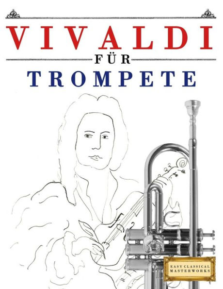 Vivaldi Für Trompete : 10 Leichte Stücke Für Trompete Anfänger Buch