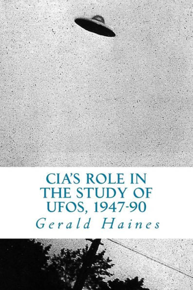 CIA's Role in the Study of UFOs, 1947-90: A Die-Hard Issue