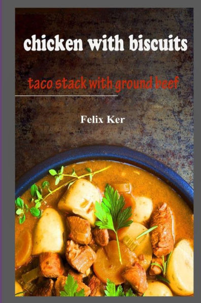 Chicken with Biscuits: Taco Stack with Ground Beef