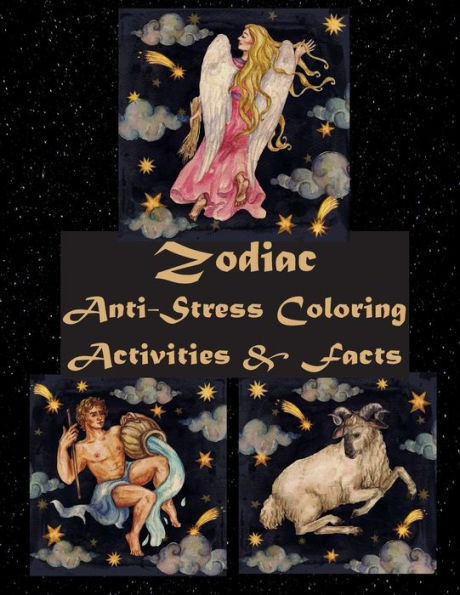 Zodiac Anti-Stress Coloring, Activities, & Facts : Color Zodiac Signs, Word Games, & Mazes; School-Aged Children To Adult