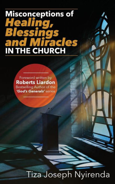 Misconceptions Of Healing, Blessings And Miracles In The Church