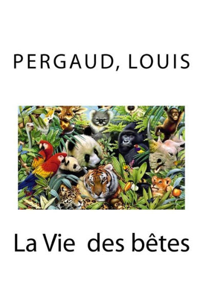La Vie des b?tes (French Edition) - 9781984009609