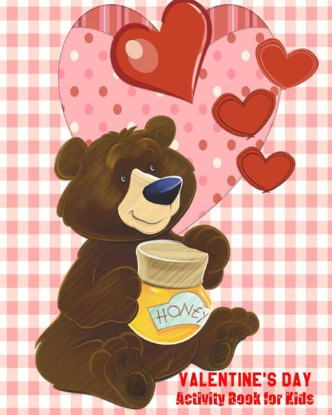 Valentine's Day Activity Book For Kids : Coloring, Mazes And Word Puzzles For Kids Ages 4 - 8