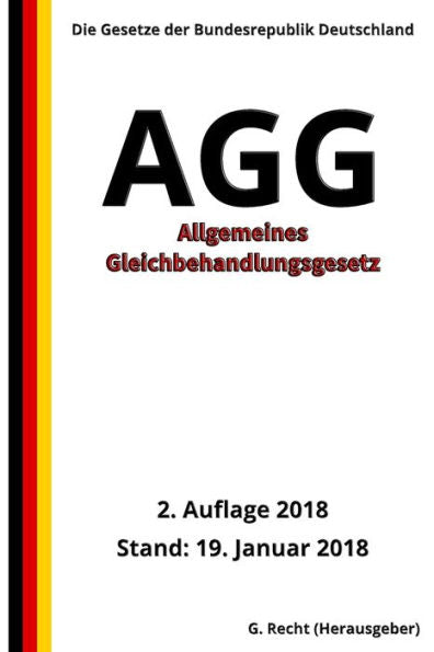 Allgemeines Gleichbehandlungsgesetz - AGG, 2. Auflage 2018 (Edición alemana)