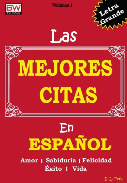 Las MEJORES CITAS En ESPA?OL (Las MEJORES CITAS En ESPA?OL: Bueno para la motivaci?n diaria) (Spanish Edition)
